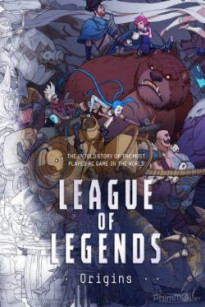 Liên Minh Huyền Thoại: Khởi Nguồn - League of Legends: Origins