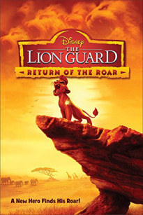 Vệ Sĩ Sư Tử: Tiếng Gầm Trở Lại - The Lion Guard: Return Of The Roar