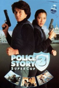 Câu Chuyện Cảnh Sát 3: Cảnh Sát Siêu Đẳng - Police Story 3: Supercop