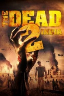 Xác Sống 2 : Ấn Độ - The Dead 2: India