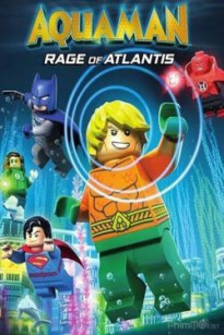 Liên Minh Công Lý: Người Cá - Cơn Thịnh Nộ Dưới Đại Dương - LEGO DC Comics Super Heroes: Aquaman Rage of Atlantis