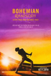 Huyền Thoại Ngôi Sao Nhạc Rock - Bohemian Rhapsody