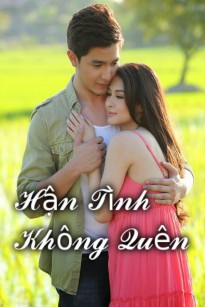 Hận Tình Không Quên - Han Tinh Khong Quen