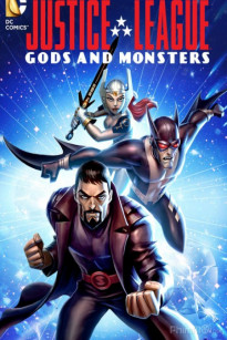 Liên Minh Công Lý: Thiên Thần Và Quỷ Dữ - Justice League: Gods and Monsters