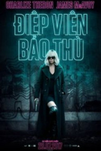 Điệp Viên Báo Thù - Atomic Blonde