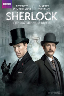 Sherlock: Cô Dâu Gớm Ghiếc - Sherlock: The Abominable Bride