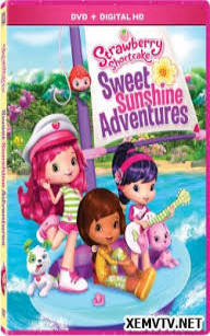 Cuộc Phiêu Lưu Ly kì - Strawberry Shortcake Sweet Sunshine Adventures