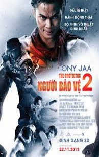 Người Bảo Vệ 2 - The Protector 2: Tom Yum Goong