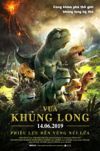Vua Khủng Long: Phiêu Lưu Đến Vùng Núi Lửa - Dino King: Journey to Fire Mountain