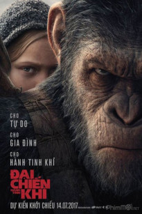 ĐẠI CHIẾN HÀNH TINH KHỈ - War for the Planet of the Apes
