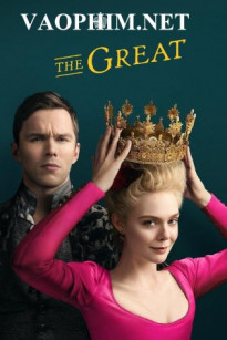 Nữ Hoàng Nước Nga (HD,Vietsub) - The Great (Season 1) (2020)