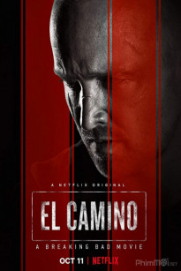 EL CAMINO: TẬP LÀM NGƯỜI XẤU MOVIE - El Camino: A Breaking Bad Movie
