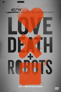 TÌNH YÊU, CÁI CHẾT VÀ NGƯỜI MÁY - Love, Death And Robots (2019)