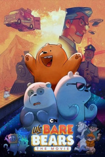 Chúng Tôi Đơn Giản Là Gấu - We Bare Bears: The Movie