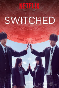 HOÁN ĐỔI - Switched (2018)