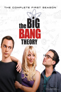 VỤ NỔ LỚN (PHẦN 1) - The Big Bang Theory (Season 1)