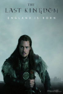 VƯƠNG TRIỀU CUỐI CÙNG (PHẦN 1) - The Last Kingdom (Season 1) (2015)