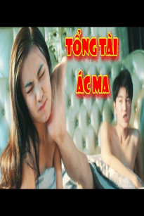 Tài Tổng Xin Đừng Làm Ác Ma - Tai Tong Xin Đung Lam Ac Ma