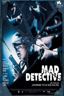 THÁM TỬ KHÙNG ĐIÊN - Mad Detective (2007)