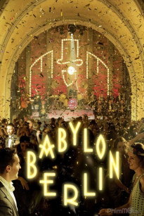BABYLON THÀNH BERLIN (PHẦN 3) - Babylon Berlin (Season 3) (2017)