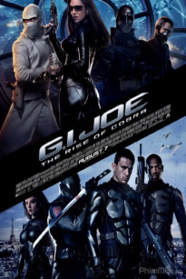 BIỆT ĐỘI G.I JOE: CUỘC CHIẾN MÃNG XÀ - G.I. Joe: The Rise of Cobra