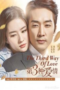 LOẠI TÌNH YÊU THỨ 3 - The Third Way Of Love (2015)