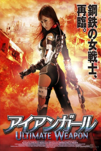 CÔ GÁI NGƯỜI SẮT: VŨ KHÍ TỐI THƯỢNG - Iron Girl 2: Ultimate Weapon (2015)