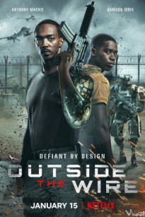 VÙNG CHIẾN SỰ HIỂM NGUY - Outside The Wire (2021)