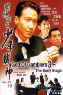 THẦN BÀI 3: THỬ THÁCH ĐẦU TIÊN - God Of Gamblers 3: The Early Stage (1997)