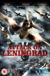 TẤN CÔNG LENINGRAD - Attack On Leningrad (2009)