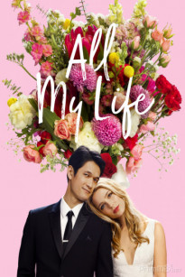 SUỐT CUỘC ĐỜI - All My Life (2020)