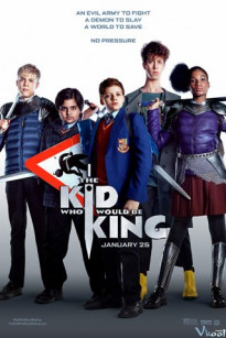 CẬU BÉ VÀ SỨ MỆNH THIÊN TỬ - The Kid Who Would Be King