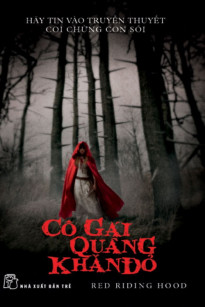 CÔ BÉ QUÀNG KHĂN ĐỎ - Red Riding Hood