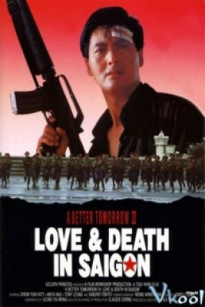 ANH HÙNG BẢN SẮC 3 - A Better Tomorrow Iii: Love And Death In Saigon (1989)