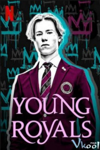 LỰA CHỌN CỦA THÁI TỬ - Young Royals