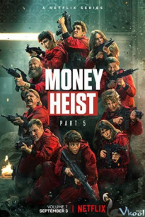PHI VỤ TRIỆU ĐÔ 5 - Money Heist Season 5