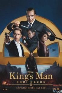 KINGSMAN: KHỞI NGUỒN - The King's Man
