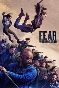 KHỞI NGUỒN XÁC SỐNG 6 - Fear The Walking Dead Season 6 (2020)