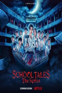 CHUYỆN KINH DỊ TRƯỜNG HỌC - School Tales The Series