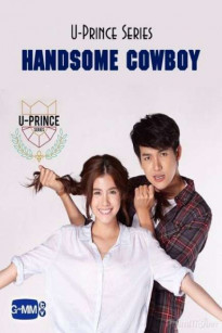 CHÀNG HOÀNG TỬ TRONG MƠ - U Prince Series 1: Handsome Cowboy