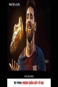 Messi: Chân sút vĩ đại - Messi: The Movie (2014)